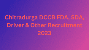 Chitradurga DCCB FDA, SDA, Driver & Other Recruitment 2023