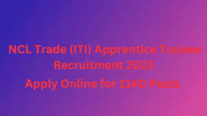 NCL Trade (ITI) Apprentice Trainee Recruitment 2023