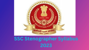 SSC Stenographer Syllabus 2023