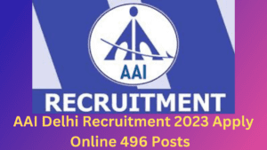 AAI Delhi Recruitment 2023 Apply Online 496 Posts 