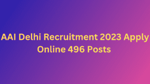 Aai Delhi Recruitment 2023 Apply Online 496 Posts 