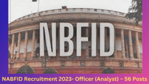 NABFID Recruitment 2023- Officer (Analyst) – 56 Posts