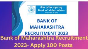 Bank of Maharashtra Recruitment 2023- Apply 100 Posts Professional 