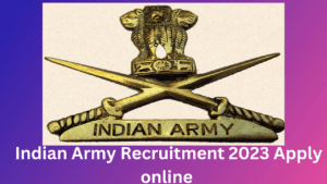 Indian Army Recruitment 2023 Apply online