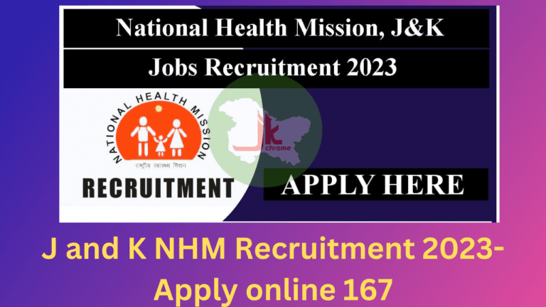 J and K NHM Recruitment 2023- Apply online 167 Job opportunities