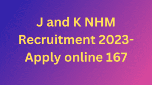 J and K NHM Recruitment 2023- Apply online 167