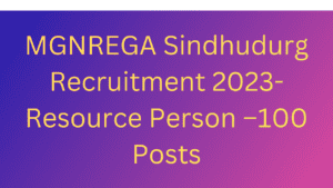 MGNREGA Sindhudurg Recruitment 2023- Resource Person –100 Posts