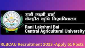 RLBCAU Recruitment 2023 -Apply 51 Posts Exciting