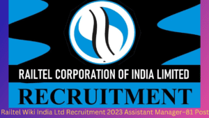 Railtel Wiki India Ltd Recruitment 2023 Assistant Manager–81 Post