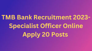 TMB Bank Recruitment 2023- Specialist Officer Online Apply 20 Posts 