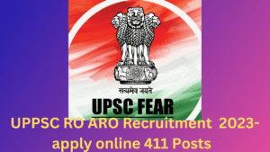 UPPSC RO ARO Recruitment 2023- apply online 411 Posts 