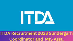ITDA Recruitment 2023 Sundergarh Coordinator and MIS Asst.