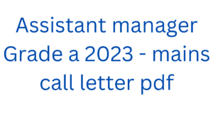 Assistant manager grade a 2023 mains call letter pdf