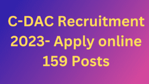 C-DAC Recruitment 2023- Apply online 159