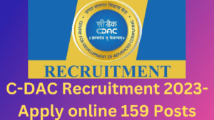 C-DAC Recruitment 2023- Apply online 159 Posts