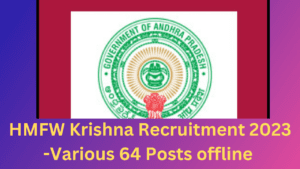 HMFW Krishna Recruitment 2023 -Various 64 Posts offline 