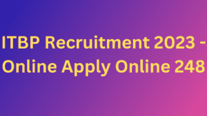 ITBP Recruitment 2023 - Online Apply Online 248